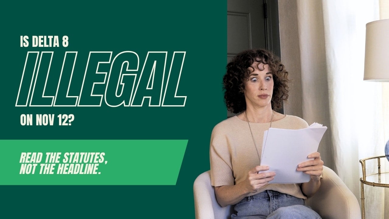 Is Delta 8 illegal on November 12? Read the statutes, not the headline.